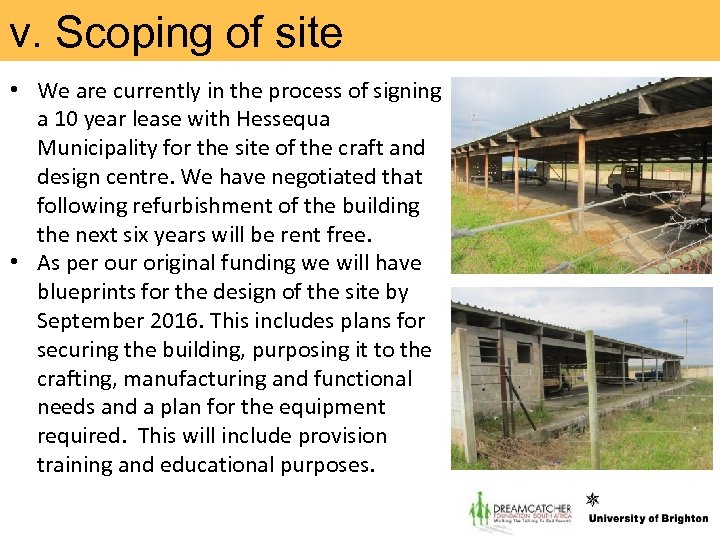 v. Scoping of site • We are currently in the process of signing a