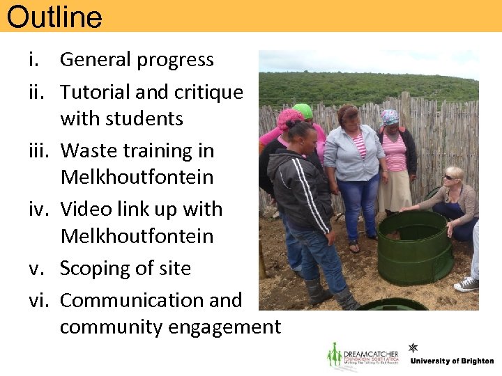 Outline i. General progress ii. Tutorial and critique with students iii. Waste training in