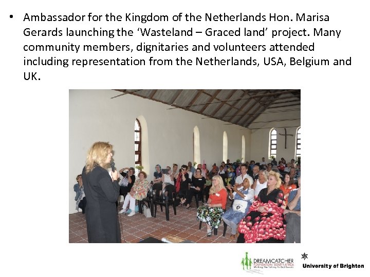  • Ambassador for the Kingdom of the Netherlands Hon. Marisa Gerards launching the