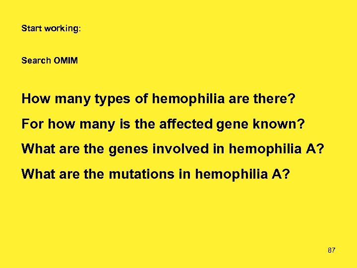 Start working: Search OMIM How many types of hemophilia are there? For how many