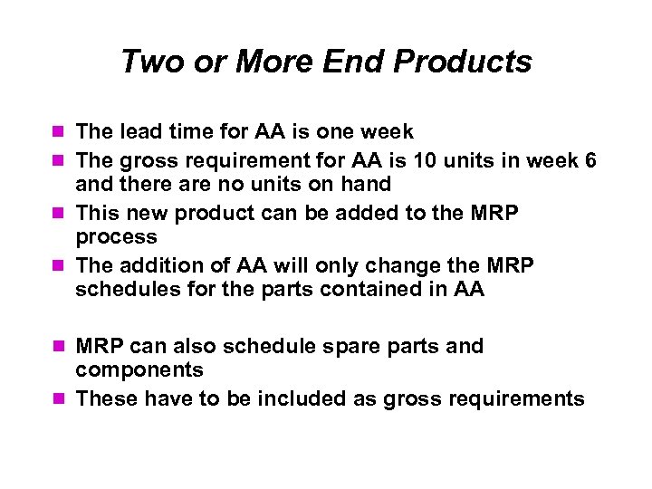 Two or More End Products The lead time for AA is one week The