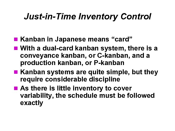 Just-in-Time Inventory Control Kanban in Japanese means “card” With a dual-card kanban system, there