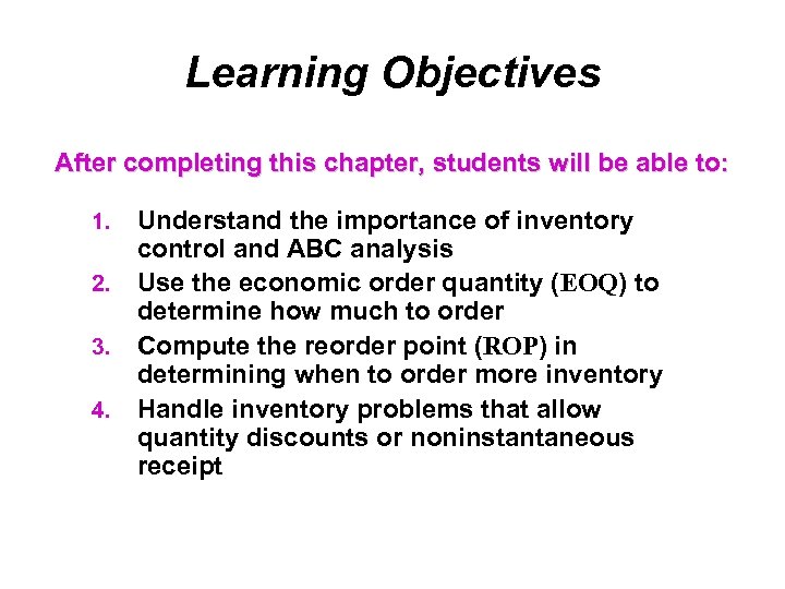 Learning Objectives After completing this chapter, students will be able to: 1. 2. 3.