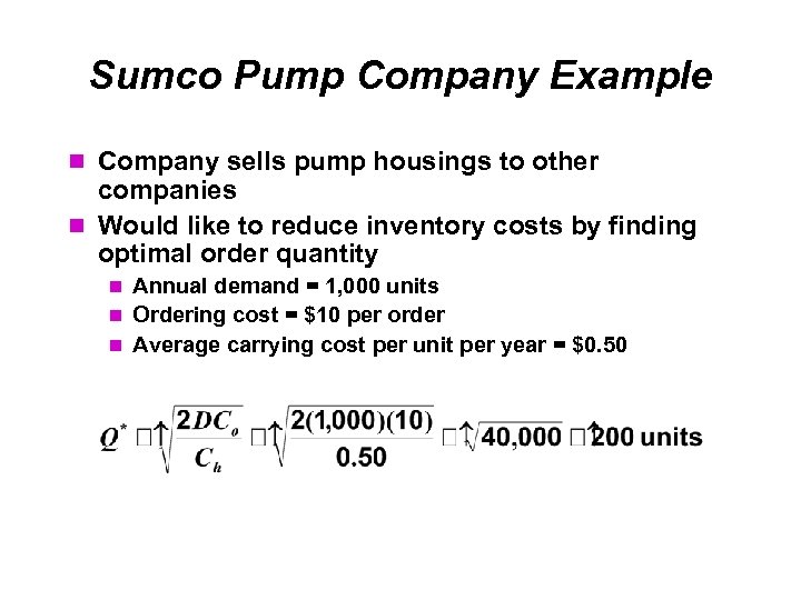 Sumco Pump Company Example Company sells pump housings to other companies Would like to