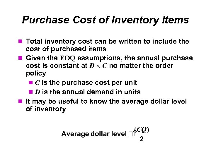 Purchase Cost of Inventory Items Total inventory cost can be written to include the