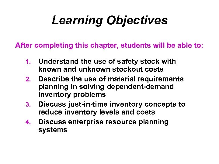 Learning Objectives After completing this chapter, students will be able to: 1. 2. 3.