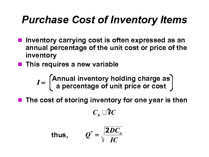 Purchase Cost of Inventory Items Inventory carrying cost is often expressed as an annual