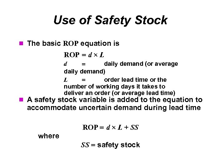 Use of Safety Stock The basic ROP equation is ROP d L d daily