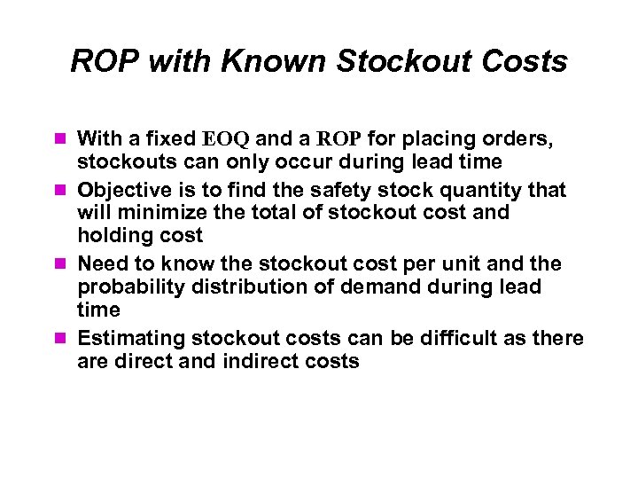 ROP with Known Stockout Costs With a fixed EOQ and a ROP for placing