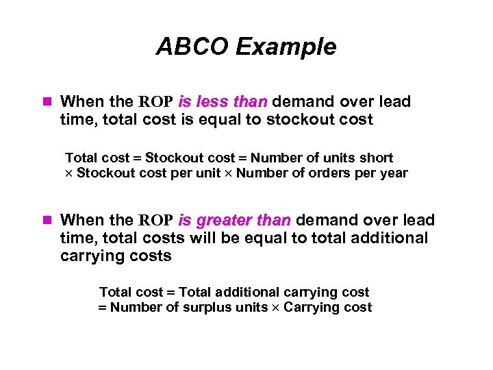 ABCO Example When the ROP is less than demand over lead time, total cost