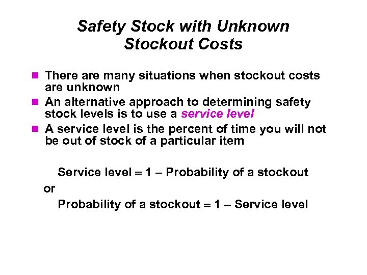 Safety Stock with Unknown Stockout Costs There are many situations when stockout costs are