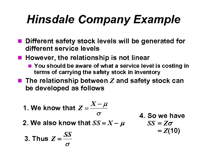 Hinsdale Company Example Different safety stock levels will be generated for different service levels