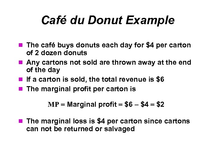 Café du Donut Example The café buys donuts each day for $4 per carton