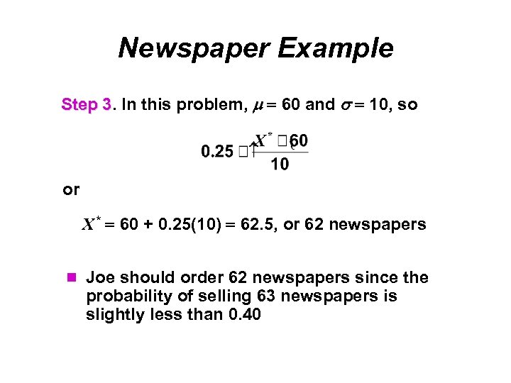 Newspaper Example Step 3. In this problem, 60 and 10, so 3 or X