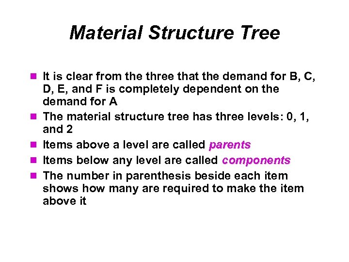 Material Structure Tree It is clear from the three that the demand for B,