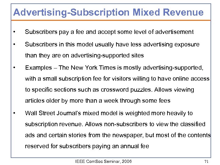 Advertising-Subscription Mixed Revenue • Subscribers pay a fee and accept some level of advertisement