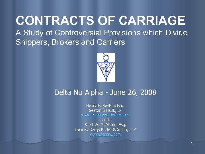 CONTRACTS OF CARRIAGE A Study of Controversial Provisions which Divide Shippers, Brokers and Carriers