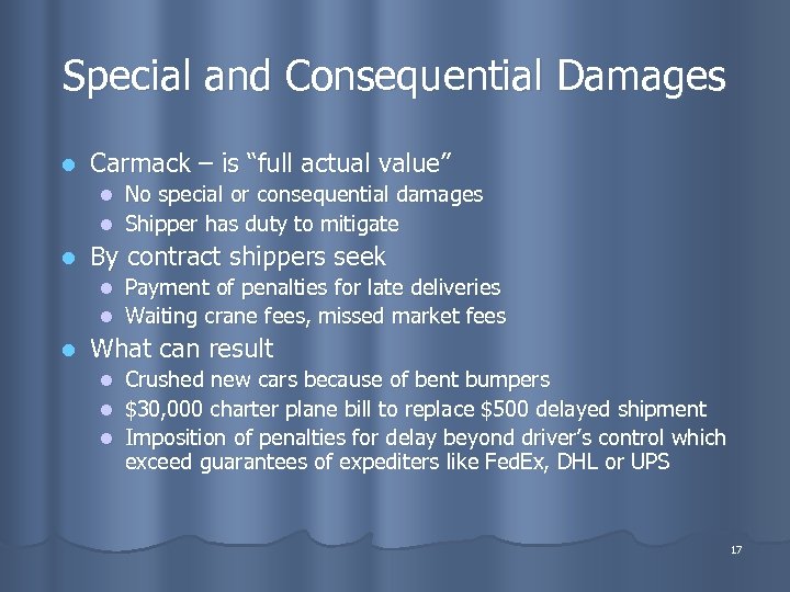 Special and Consequential Damages l Carmack – is “full actual value” No special or