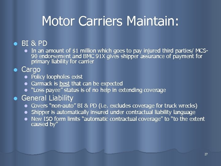 Motor Carriers Maintain: l BI & PD l l Cargo l l In an