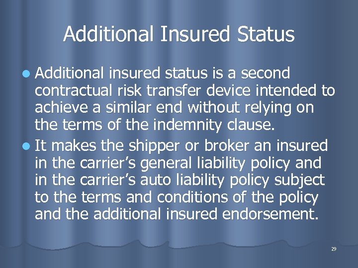 Additional Insured Status l Additional insured status is a second contractual risk transfer device