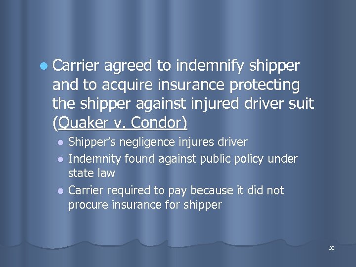 l Carrier agreed to indemnify shipper and to acquire insurance protecting the shipper against