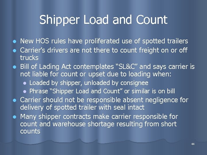 Shipper Load and Count New HOS rules have proliferated use of spotted trailers l