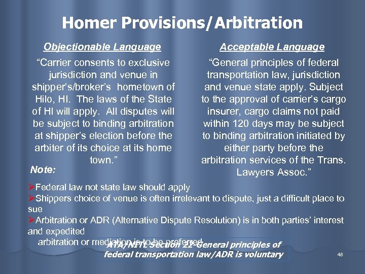 Homer Provisions/Arbitration Objectionable Language Acceptable Language “Carrier consents to exclusive jurisdiction and venue in