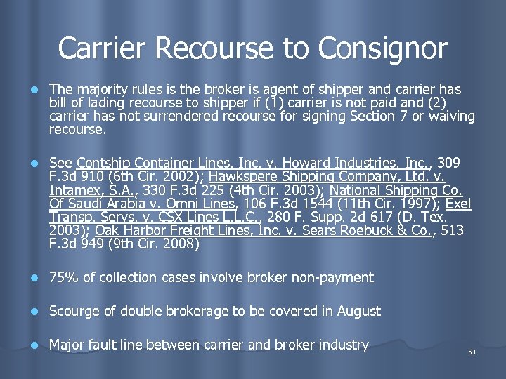 Carrier Recourse to Consignor l The majority rules is the broker is agent of