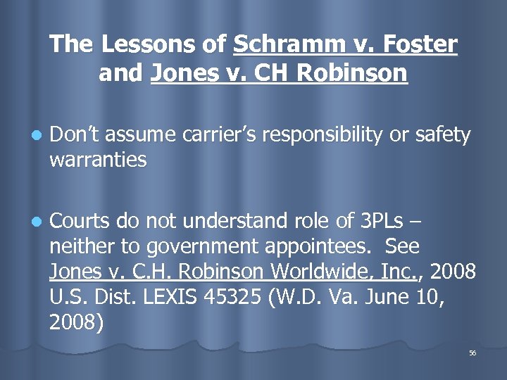 The Lessons of Schramm v. Foster and Jones v. CH Robinson l Don’t assume