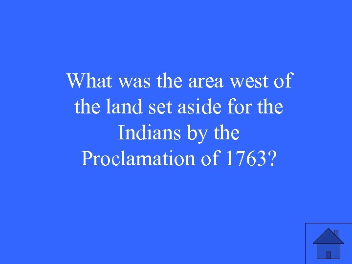 What was the area west of the land set aside for the Indians by