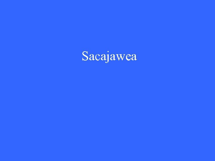 Sacajawea 