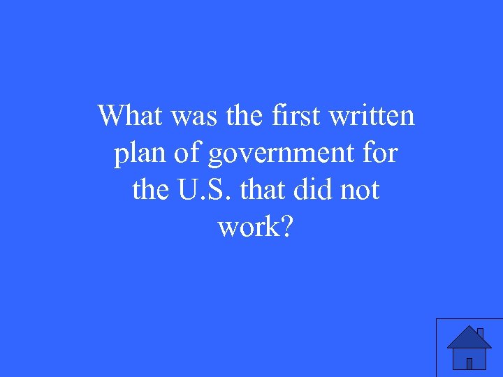 What was the first written plan of government for the U. S. that did