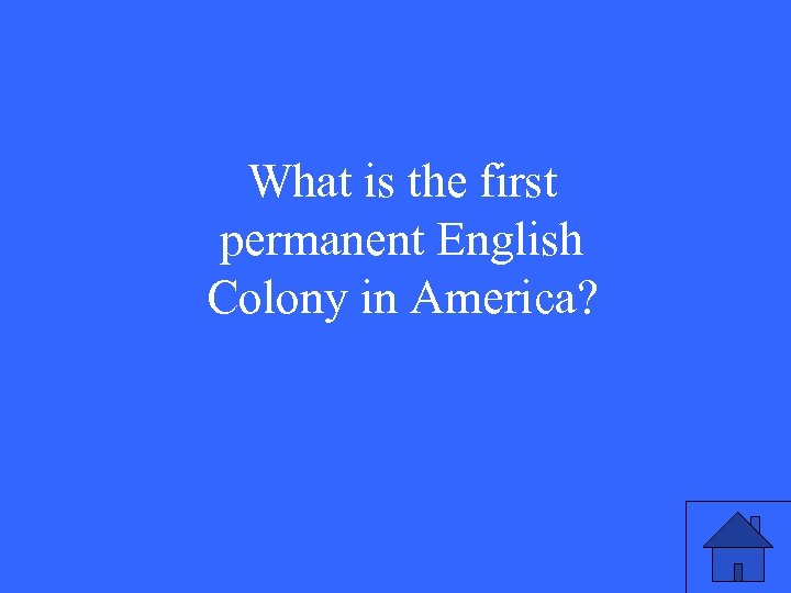 What is the first permanent English Colony in America? 