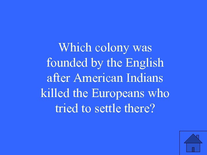 Which colony was founded by the English after American Indians killed the Europeans who