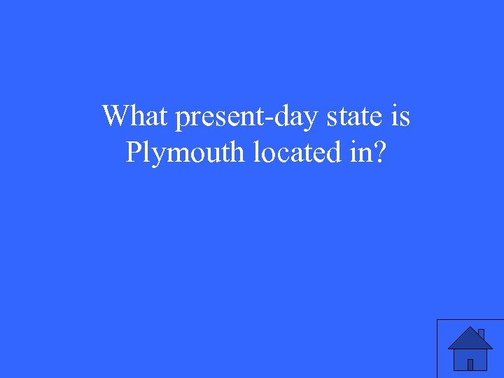 What present-day state is Plymouth located in? 