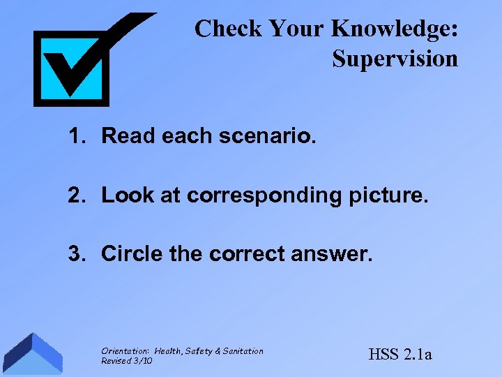 Check Your Knowledge: Supervision 1. Read each scenario. 2. Look at corresponding picture. 3.