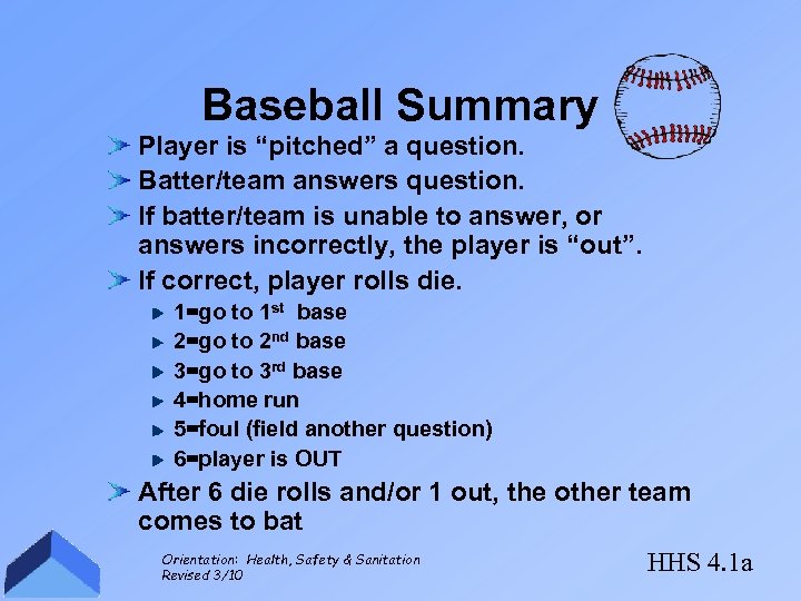 Baseball Summary Player is “pitched” a question. Batter/team answers question. If batter/team is unable