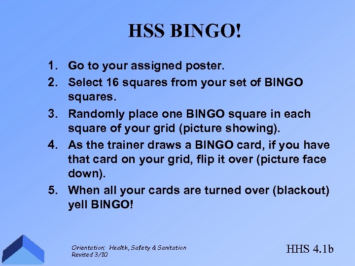 HSS BINGO! 1. Go to your assigned poster. 2. Select 16 squares from your