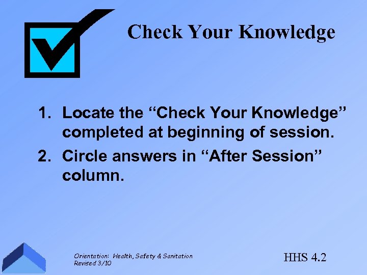 Check Your Knowledge 1. Locate the “Check Your Knowledge” completed at beginning of session.