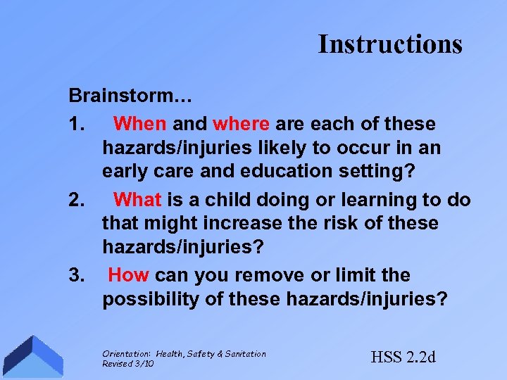 Instructions Brainstorm… 1. When and where are each of these hazards/injuries likely to occur