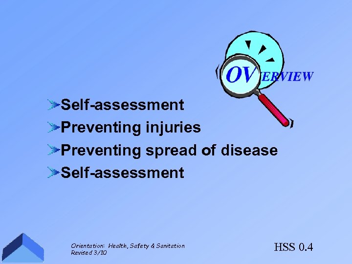 Self-assessment Preventing injuries Preventing spread of disease Self-assessment Orientation: Health, Safety & Sanitation Revised
