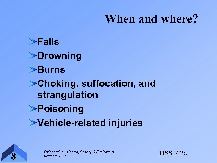 When and where? Falls Drowning Burns Choking, suffocation, and strangulation Poisoning Vehicle-related injuries 8