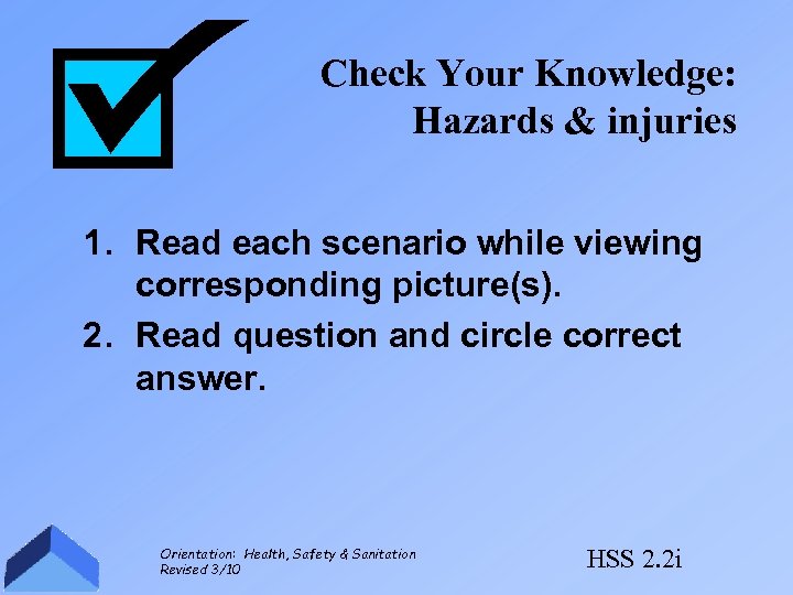 Check Your Knowledge: Hazards & injuries 1. Read each scenario while viewing corresponding picture(s).