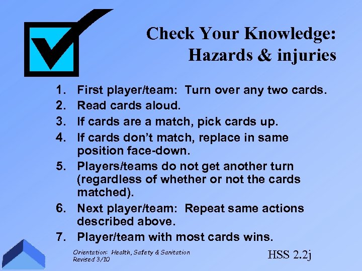 Check Your Knowledge: Hazards & injuries 1. 2. 3. 4. First player/team: Turn over