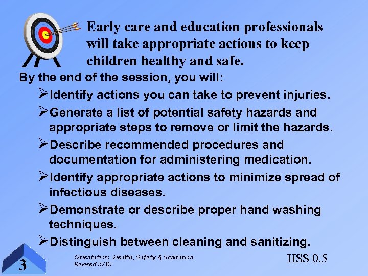 Early care and education professionals will take appropriate actions to keep children healthy and