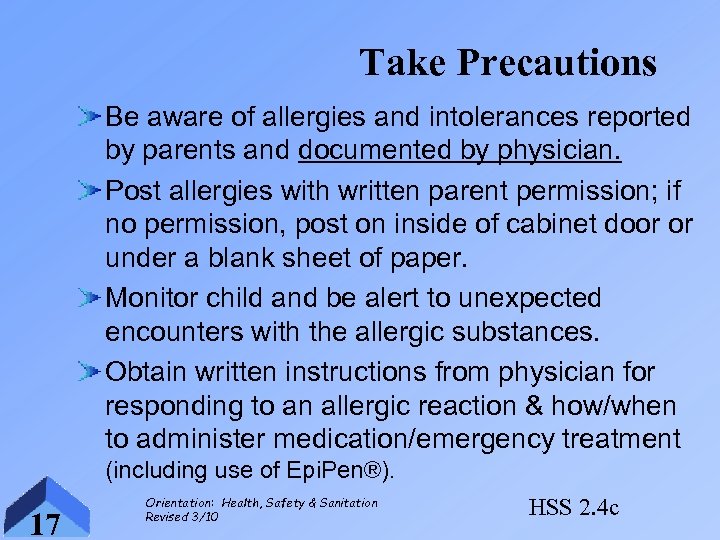 Take Precautions Be aware of allergies and intolerances reported by parents and documented by