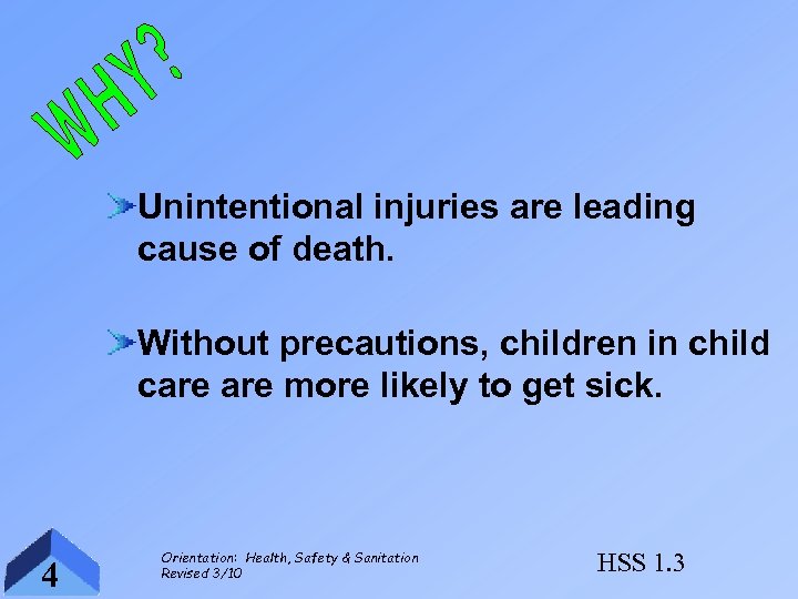Unintentional injuries are leading cause of death. Without precautions, children in child care more