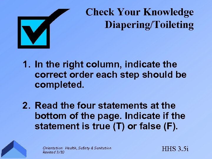 Check Your Knowledge Diapering/Toileting 1. In the right column, indicate the correct order each