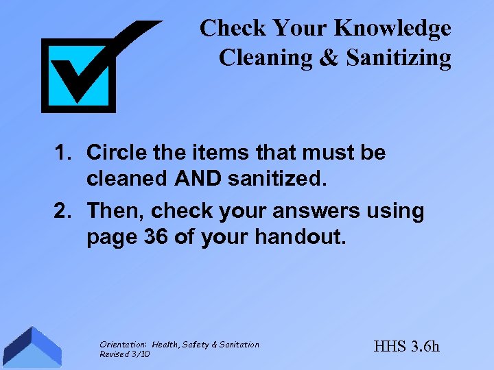 Check Your Knowledge Cleaning & Sanitizing 1. Circle the items that must be cleaned