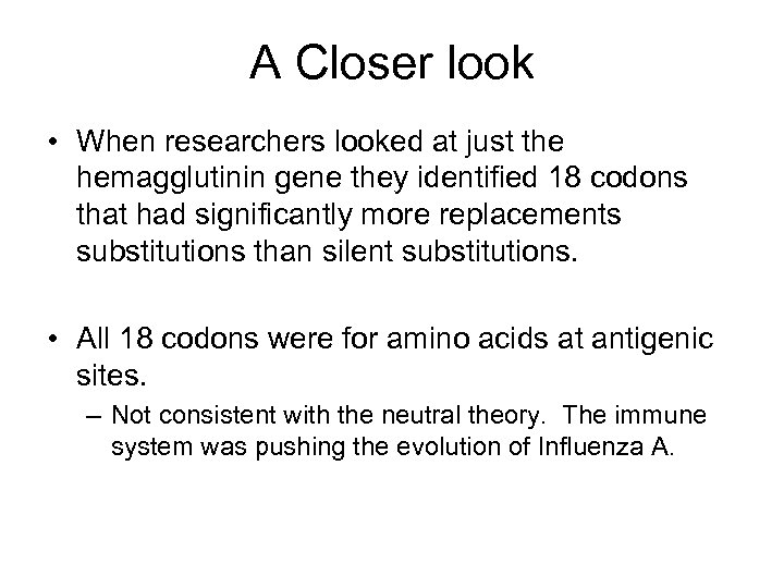 A Closer look • When researchers looked at just the hemagglutinin gene they identified